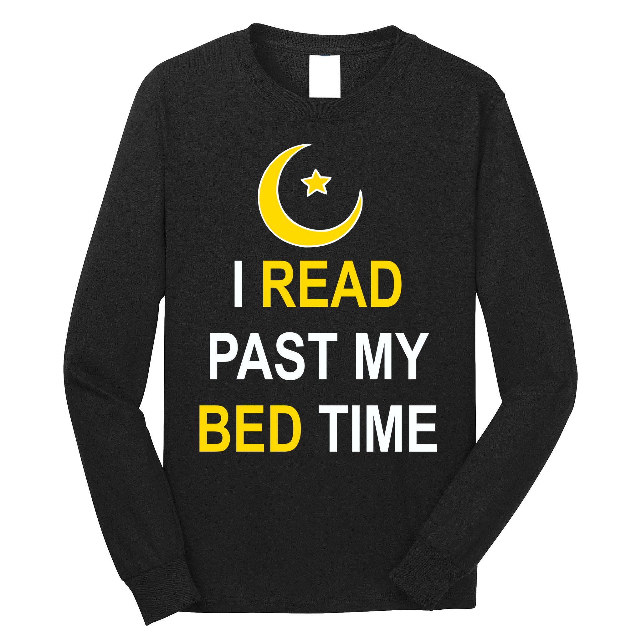 I Read Past My Bedtime Long Sleeve Shirt