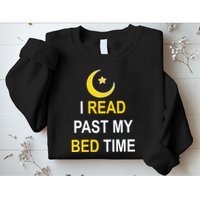 I Read Past My Bedtime Sweatshirt