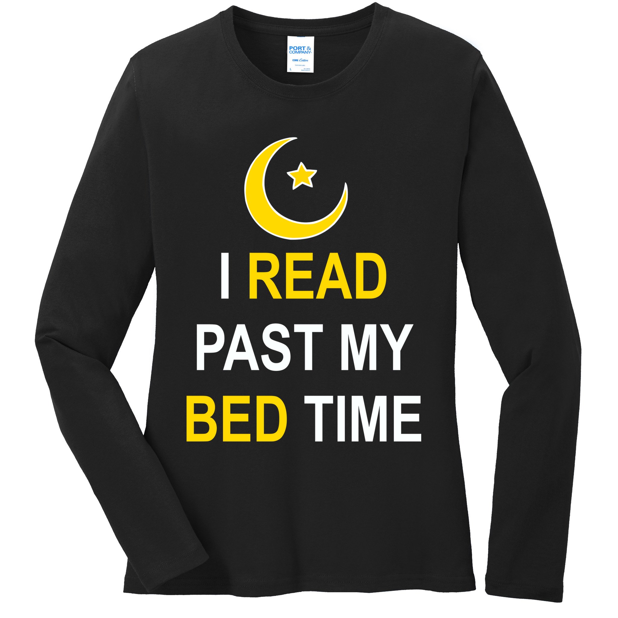 I Read Past My Bedtime Ladies Long Sleeve Shirt