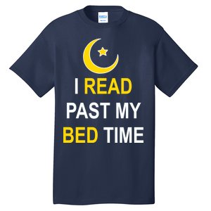 I Read Past My Bedtime Tall T-Shirt