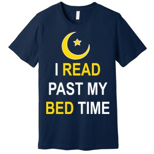 I Read Past My Bedtime Premium T-Shirt