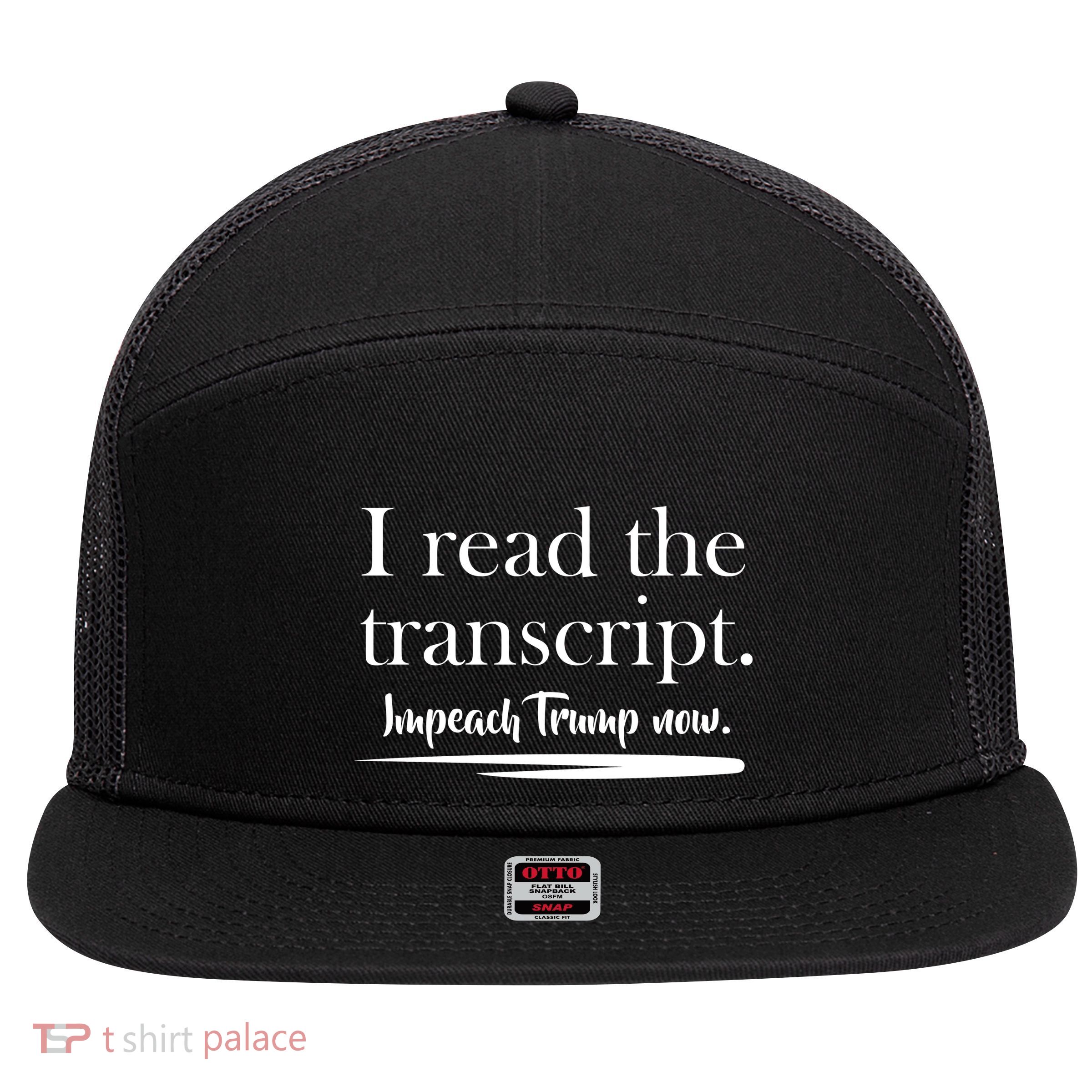 I Read The Transcript Impeach Trump Now 7 Panel Mesh Trucker Snapback Hat