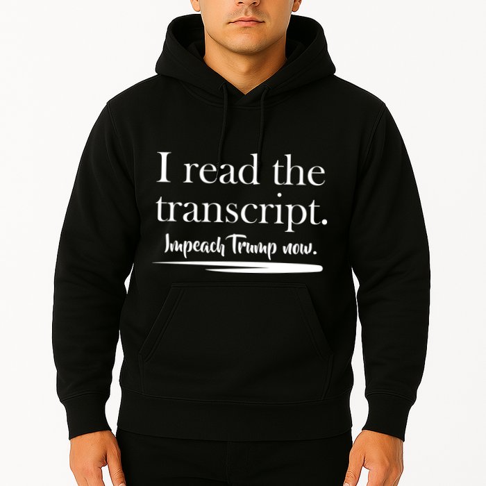 I Read The Transcript Impeach Trump Now Hoodie