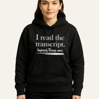 I Read The Transcript Impeach Trump Now Hoodie