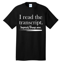 I Read The Transcript Impeach Trump Now Tall T-Shirt