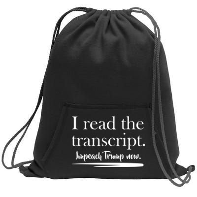 I Read The Transcript Impeach Trump Now Sweatshirt Cinch Pack Bag