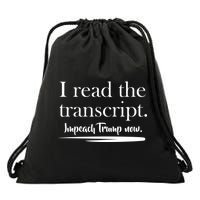 I Read The Transcript Impeach Trump Now Drawstring Bag