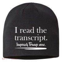 I Read The Transcript Impeach Trump Now Sustainable Beanie