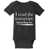 I Read The Transcript Impeach Trump Now Baby Bodysuit
