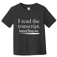 I Read The Transcript Impeach Trump Now Toddler T-Shirt