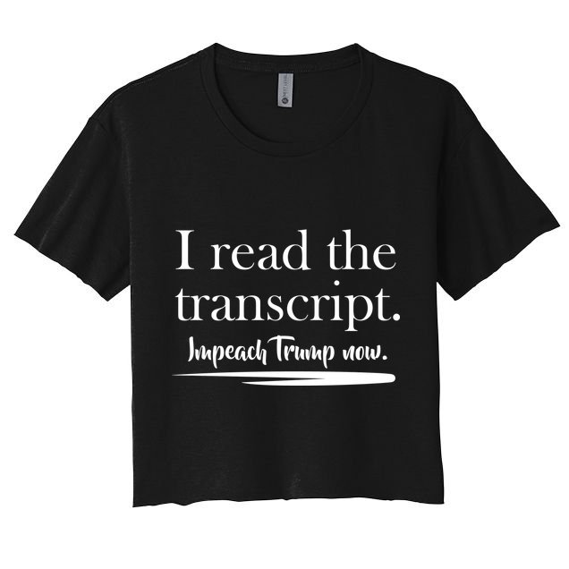 I Read The Transcript Impeach Trump Now Crop Top
