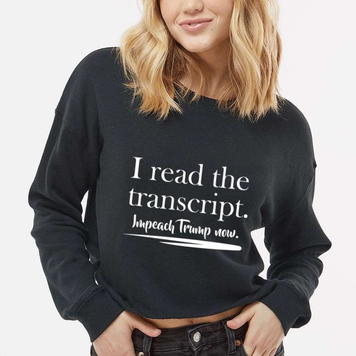 I Read The Transcript Impeach Trump Now Cropped Pullover Crew