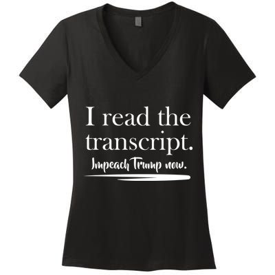 I Read The Transcript Impeach Trump Now Women's V-Neck T-Shirt