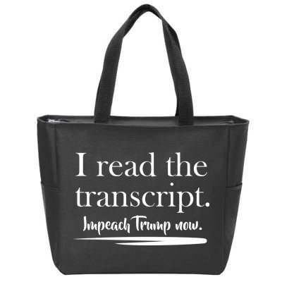 I Read The Transcript Impeach Trump Now Zip Tote Bag