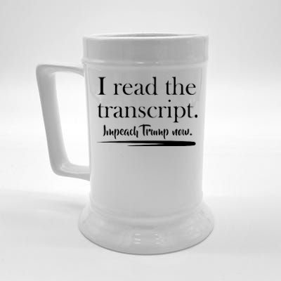 I Read The Transcript Impeach Trump Now Beer Stein