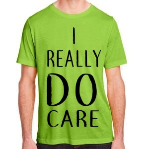 I Really Do Care Adult ChromaSoft Performance T-Shirt