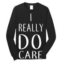 I Really Do Care Long Sleeve Shirt