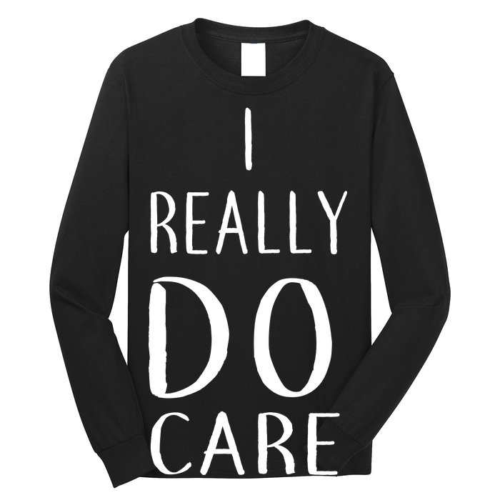 I Really Do Care Long Sleeve Shirt