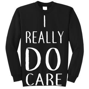 I Really Do Care Sweatshirt