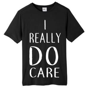 I Really Do Care Tall Fusion ChromaSoft Performance T-Shirt