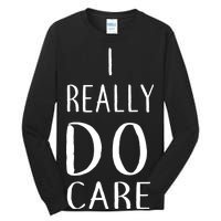 I Really Do Care Tall Long Sleeve T-Shirt