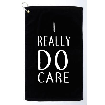 I Really Do Care Golf Towel