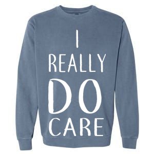 I Really Do Care Garment-Dyed Sweatshirt