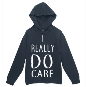 I Really Do Care Urban Pullover Hoodie