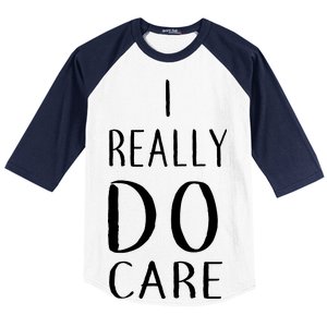 I Really Do Care Baseball Sleeve Shirt