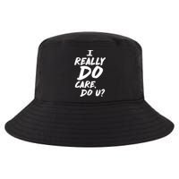 I Really Do Care, Do U? Cool Comfort Performance Bucket Hat