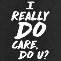 I Really Do Care, Do U? Cool Comfort Performance Bucket Hat