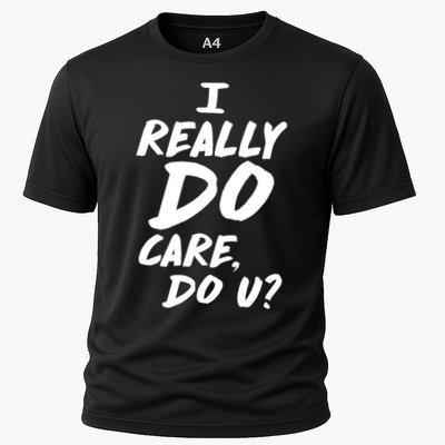 I Really Do Care, Do U? Performance Shirt