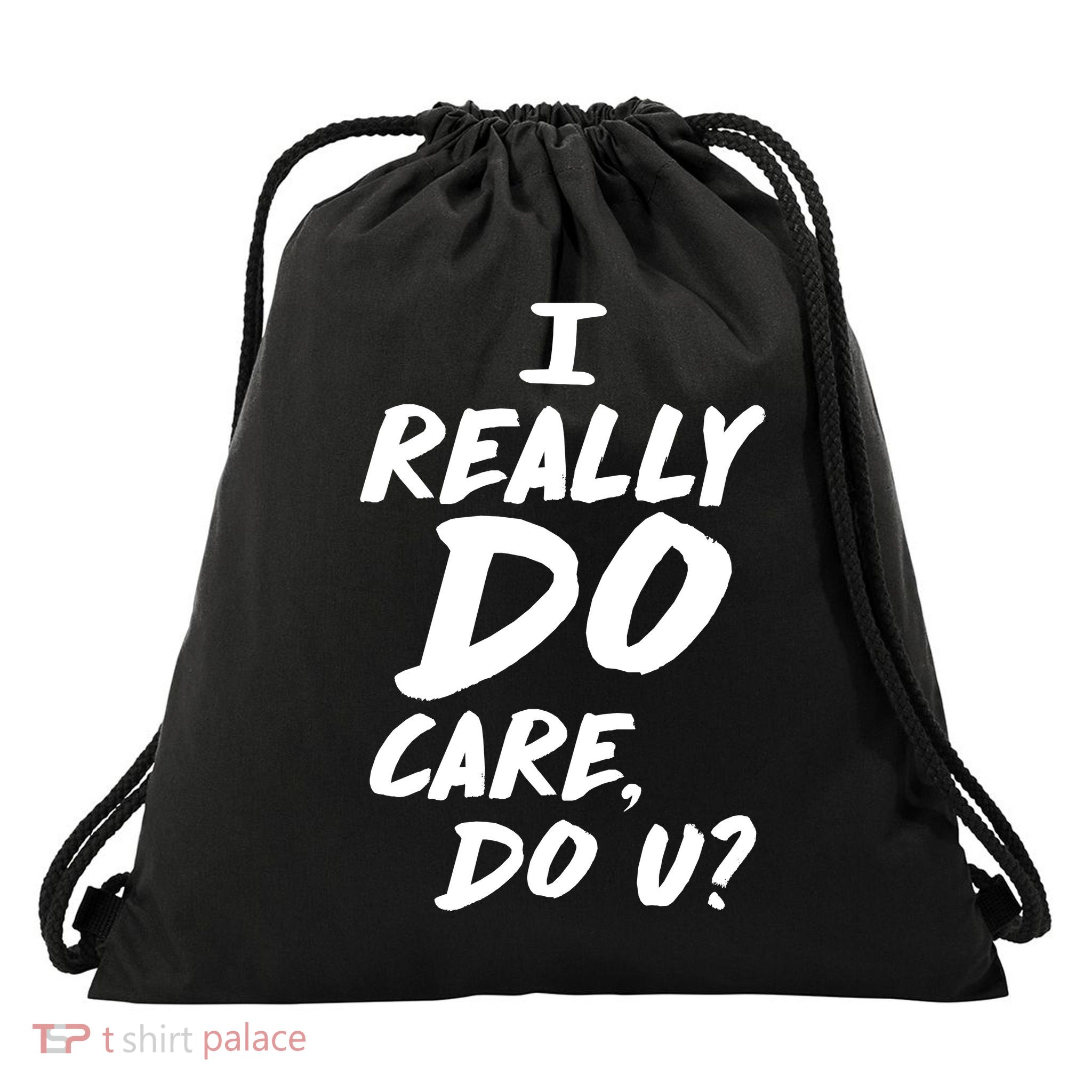 I Really Do Care, Do U? Drawstring Bag