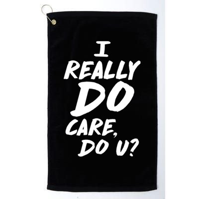 I Really Do Care, Do U? Golf Towel