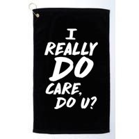 I Really Do Care, Do U? Golf Towel