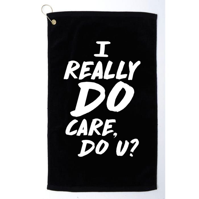 I Really Do Care, Do U? Golf Towel