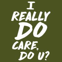 I Really Do Care, Do U? Long Sleeve Shirt