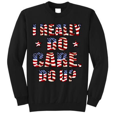 I Really Do Care Do U? USA Sweatshirt