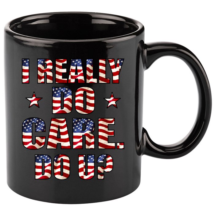I Really Do Care Do U? USA 11oz C Handle Ceramic Mug