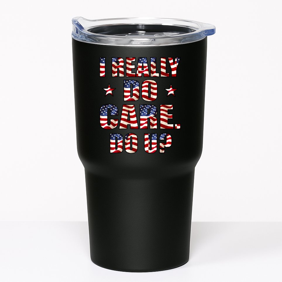 I Really Do Care Do U? USA Tumbler