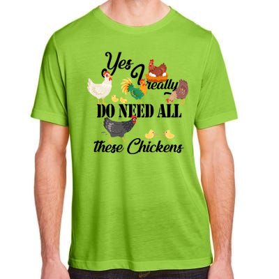 I Really Do Need All These Chickens Adult ChromaSoft Performance T-Shirt