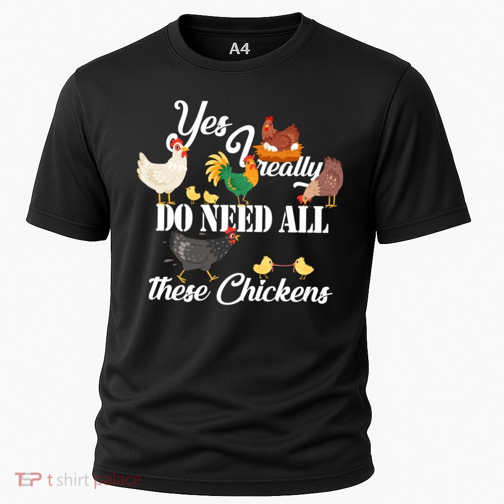 I Really Do Need All These Chickens Performance Shirt