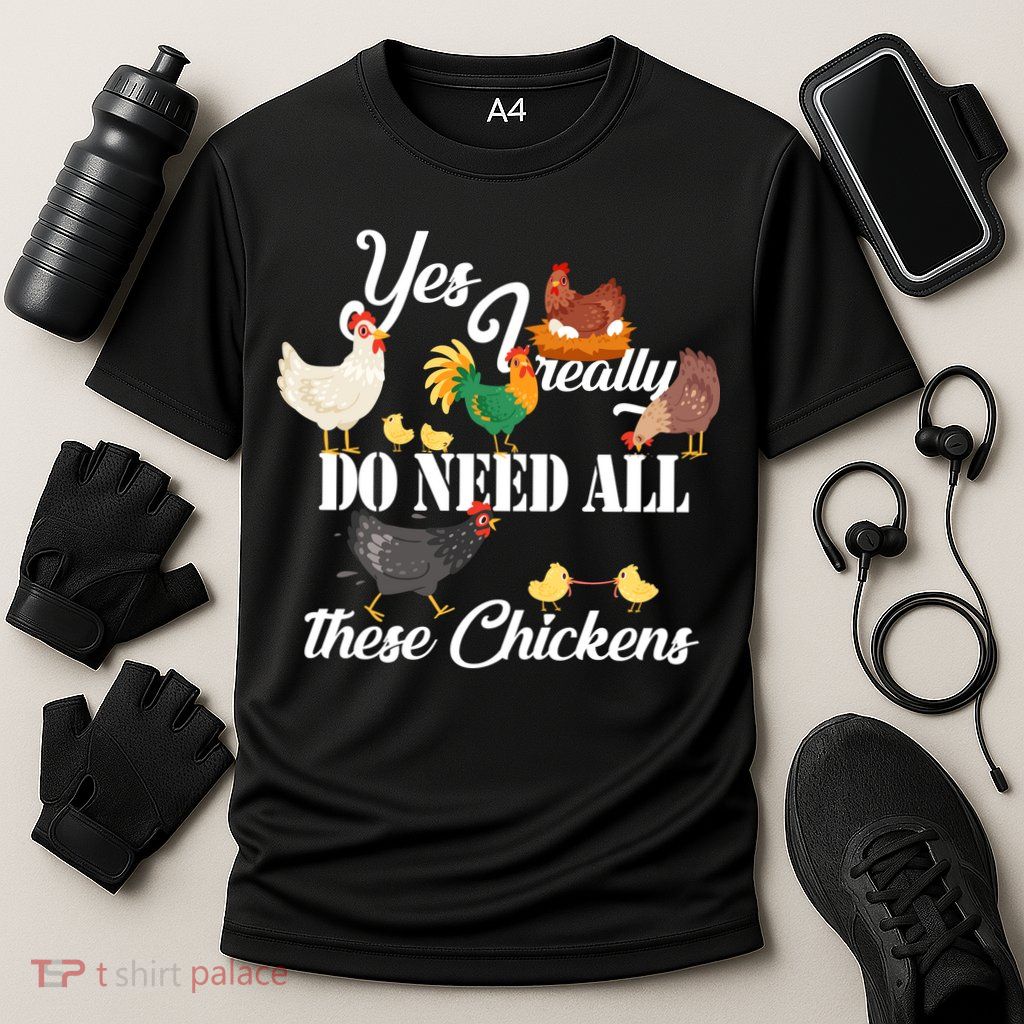 I Really Do Need All These Chickens Performance Shirt