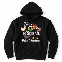 I Really Do Need All These Chickens Hoodie