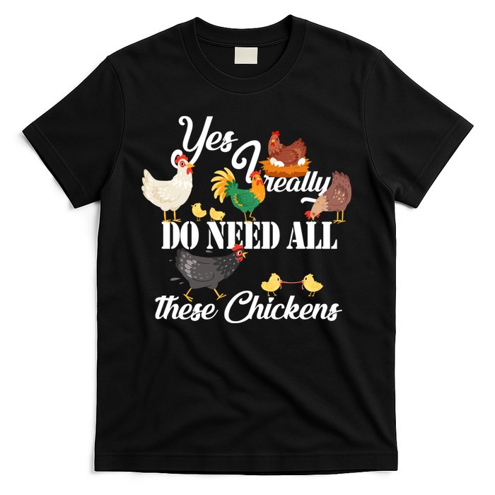 I Really Do Need All These Chickens T-Shirt