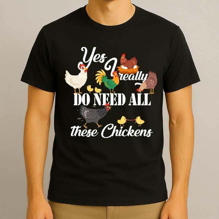 I Really Do Need All These Chickens T-Shirt