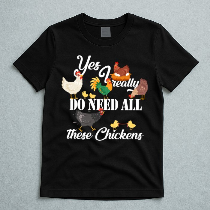 I Really Do Need All These Chickens T-Shirt