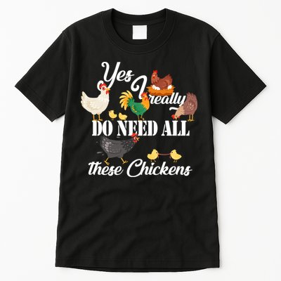 I Really Do Need All These Chickens Tall T-Shirt