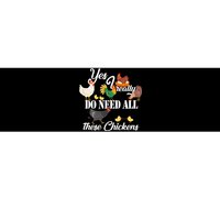 I Really Do Need All These Chickens Bumper Sticker