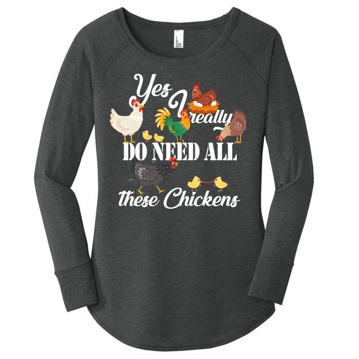 I Really Do Need All These Chickens Women's Perfect Tri Tunic Long Sleeve Shirt